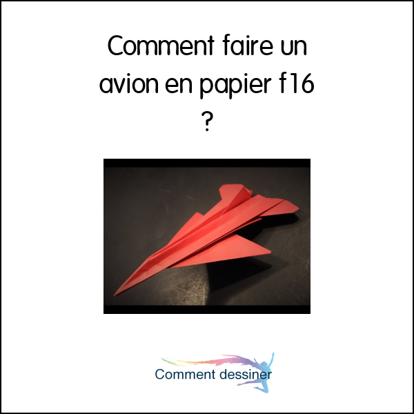 Comment faire un avion en papier f16